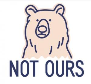 The brand logo, meaning that the nature’s resources are not ours, with a bear. Photo provided by Not Ours.